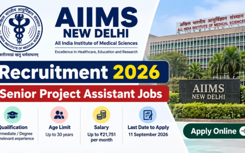 AIIMS Delhi Recruitment 2026: Senior Project Assistant Jobs, Salary Up to ₹21,751